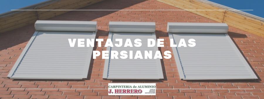 ventajas de las persianas en Teruel